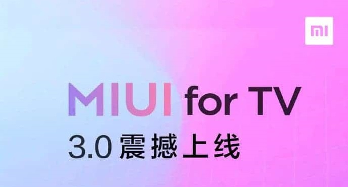شیائومی و انتشار برنامه MIUI FOR TV 3.0 با ویژگی های جدید
